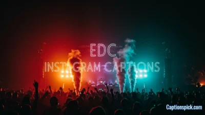 EDC Instagram Captions