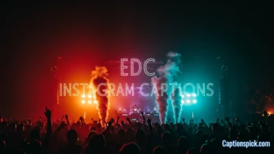 EDC Instagram Captions