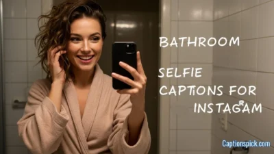 Bathroom Selfie Captions for Instagram