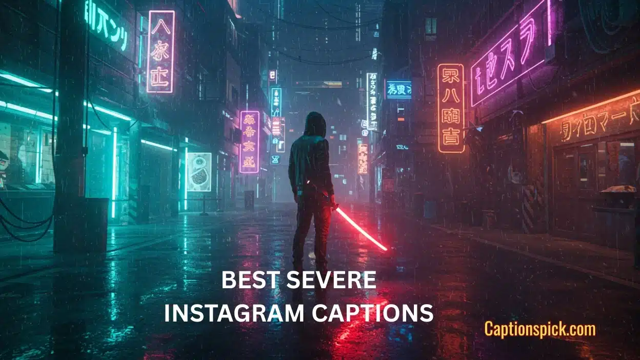Best severe Instagram Captions