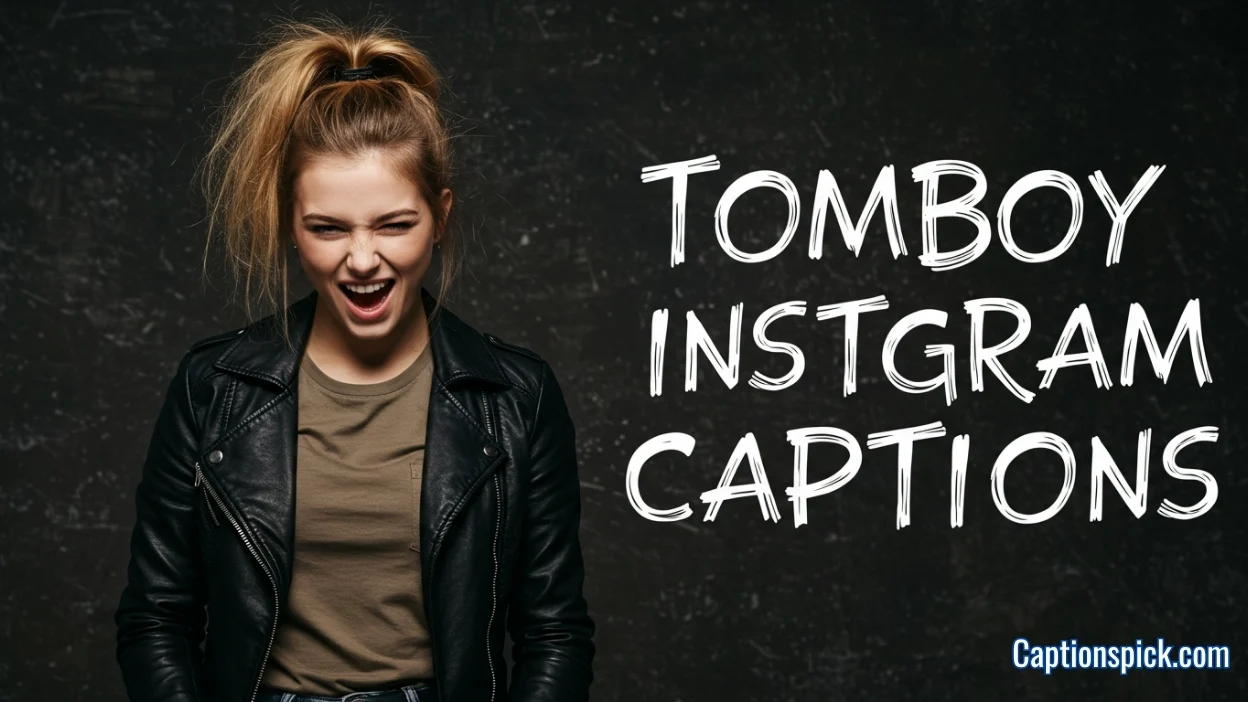 Tomboy Instagram Captions