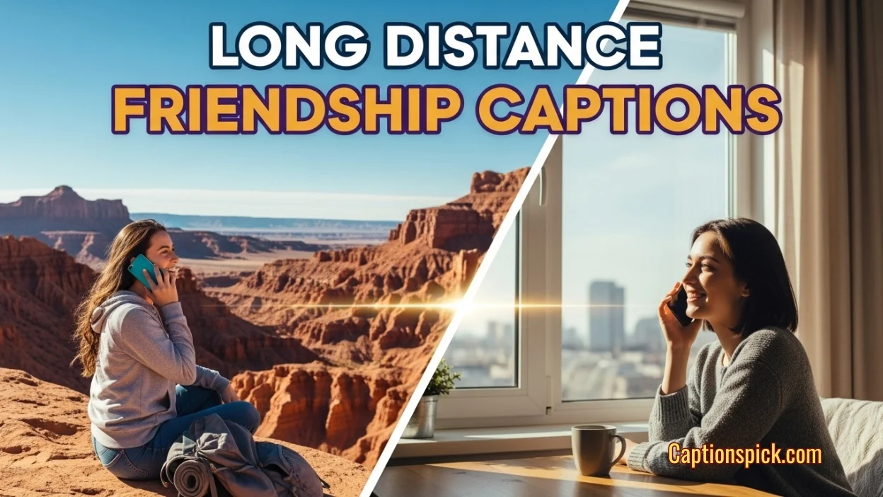Long Distance Friendship Captions